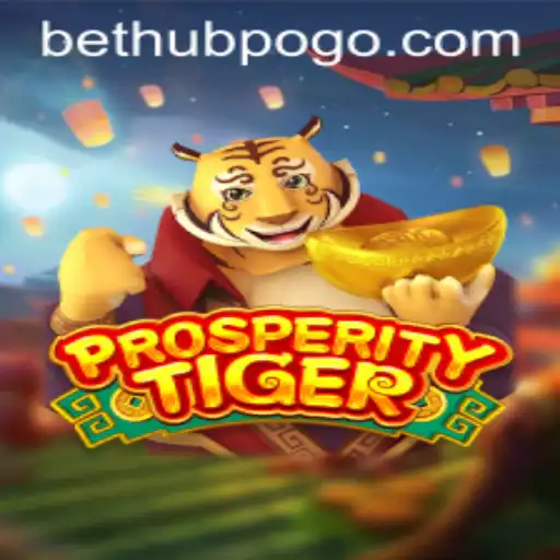 Exploring the Thrilling World of ProsperityTiger in the Age of BetHub